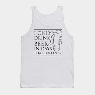 I only drink beer days end with Y Tank Top